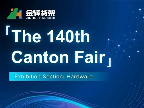 JINHUI RACKING đã sẵn sàng cho Hội chợ Canton 2026